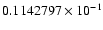 $ 0.1142797 \times 10^{-1}$