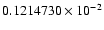 $ 0.1214730 \times 10^{-2}$