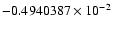 $-0.4940387 \times 10^{-2}$