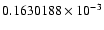 $ 0.1630188 \times 10^{-3}$