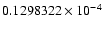 $ 0.1298322 \times 10^{-4}$