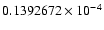 $ 0.1392672 \times 10^{-4}$