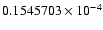 $ 0.1545703 \times 10^{-4}$