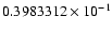 $ 0.3983312 \times 10^{-1}$