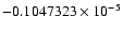 $-0.1047323 \times 10^{-5}$