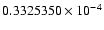 $ 0.3325350 \times 10^{-4}$