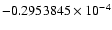 $-0.2953845 \times 10^{-4}$