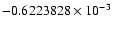 $-0.6223828 \times 10^{-3}$