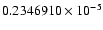 $ 0.2346910 \times 10^{-5}$