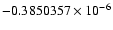$-0.3850357 \times 10^{-6}$