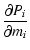 $\displaystyle \frac{\partial P_i}{\partial m_i}$