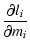 $\displaystyle \frac{\partial l_i}{\partial m_i}$