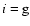$i={\rm g}$