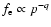 $f_{\rm e}\propto
p^{-q}$
