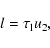 \begin{displaymath}l=\tau_{\rm l} u_2,
\end{displaymath}