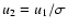 $u_2=u_1/\sigma$