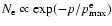 $N_{\rm e} \propto \exp(-p/p_{\rm max}^{\rm e})$