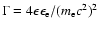 $\Gamma = 4\epsilon \epsilon_{\rm e} /(m_{\rm e}c^2)^2$