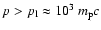 $p>p_{\rm l}\approx
10^3~m_{\rm p}c$