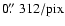$0\hbox{$.\!\!^{\prime\prime}$ }312/{\rm pix}$