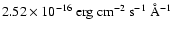 $ 2.52\times 10^{-16}~{\rm erg~cm}^{-2}~{\rm s}^{-1}~{\rm\AA}^{-1}$