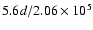 $
5.6 d / 2.06 \times 10^{5}$