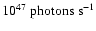 $10^{47}~{\rm photons~ s}^{-1}$