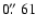 $0\hbox{$.\!\!^{\prime\prime}$ }61$