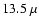 $13.5~\mu$