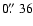 $0\hbox{$.\!\!^{\prime\prime}$ }36$
