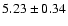 $ 5.23\pm 0.34 $