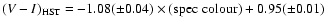 $(V-I)_{\rm HST} = -1.08(\pm0.04) \times ({\rm spec\; colour}) +
0.95(\pm0.01)$