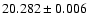 $20.282\pm0.006$