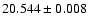 $20.544\pm0.008$