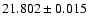 $21.802\pm0.015$
