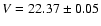 $V=22.37\pm0.05$