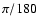 $\pi/180$