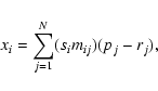 \begin{displaymath}x_i = \sum_{j=1}^{N} (s_i m_{ij}) (p_j - r_j) ,
\end{displaymath}
