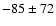$-85\pm72$