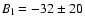 $B_{\rm l} = -32 \pm 20$