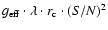 $g_{\rm eff} \cdot \lambda \cdot r_{\rm c} \cdot (S/N)^2$