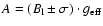 $A = (B_{\rm l} \pm \sigma )\cdot g_{\rm eff}$