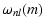 $\displaystyle \omega_{nl}(m)$