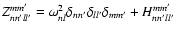 $Z_{nn'll'}^{mm'}=\omega_{nl}^2
\delta_{nn'}\delta_{ll'}\delta_{mm'} + H_{nn'll'}^{mm'}$