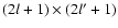 $(2l+1) \times (2l'+1)$