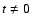 $t\not=0$