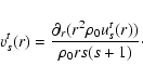\begin{displaymath}v_s^t(r)=\frac{\partial_r(r^2\rho_0u_s^t(r))}{\rho_0 r s(s+1)}\cdot
\end{displaymath}