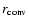$r_{\rm conv}$