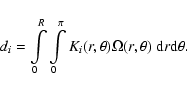 \begin{displaymath}d_i=\int\limits_0^R\int\limits_0^\pi K_i(r,\theta) \Omega(r,\theta)~
{\rm d}r {\rm d}\theta .
\end{displaymath}