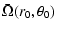 $\displaystyle \bar{\Omega}(r_0,\theta_0)$